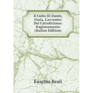   Del Cattolicismo: Ragionamento (Italian Edition): Eusebio Reali: Books