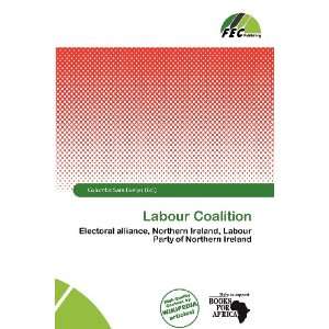    Labour Coalition (9786200595621) Columba Sara Evelyn Books
