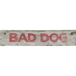  Rustic Vintage Sign   Bad Dog Primitive Wood Wall Decor 