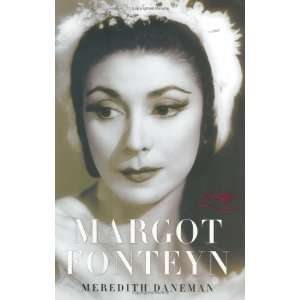  MARGOT FONTEYN [Hardcover] Meredith Daneman Books