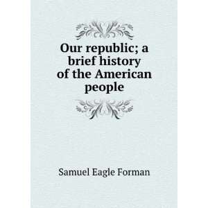   brief history of the American people Samuel Eagle Forman Books
