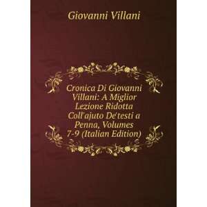   testi a Penna, Volumes 7 9 (Italian Edition) Giovanni Villani Books
