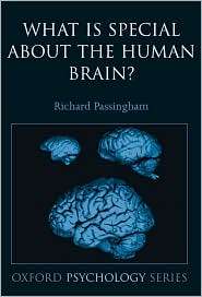 What Is Special about the Human Brain?, (0199230137), Richard 