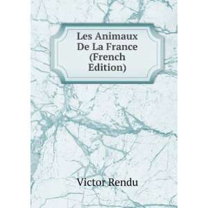  Les Animaux De La France (French Edition) Victor Rendu 