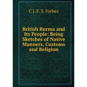  British Burma and Its People Being Sketches of Native 
