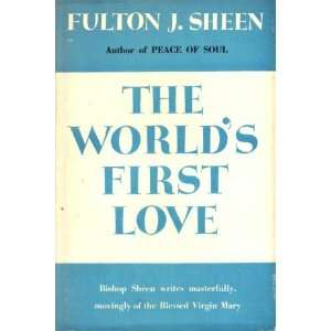   FIRST LOVE the Blessed Virgin Mary Fulton J. Sheen  Books