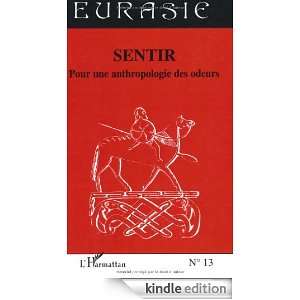 Sentir  Pour une anthropologie des odeurs (Eurasie) (French Edition 