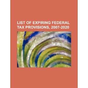   federal tax provisions, 2007 2020 (9781234423742) U.S. Government