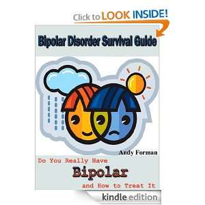 Bipolar Disorder Survival Guide Do You Really Have Bipolar and How to 