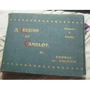   Legend of Camelot, Pictures and Poems, etc. George. DU MAURIER Books