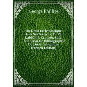   Du Droit Canonique (French Edition): George Phillips: Books