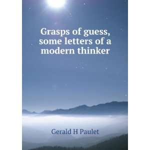  some letters of a modern thinker Gerald H Paulet  Books