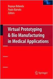 Virtual Prototyping & Bio Manufacturing in Medical Applications 
