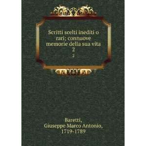   della sua vita. 2 Giuseppe Marco Antonio, 1719 1789 Baretti Books
