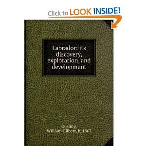   , exploration, and development. William Gilbert Gosling Books