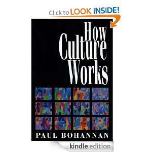 How Culture Works Paul Bohannan  Kindle Store