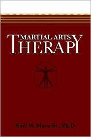 Martial Arts Therapy, (1933580089), Karl W. Marx, Textbooks   Barnes 
