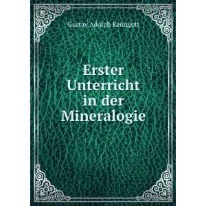    Erster Unterricht in der Mineralogie Gustav Adolph Kenngott Books