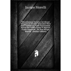   Iacopo Morelli . (Italian Edition) Jacopo Morelli  Books