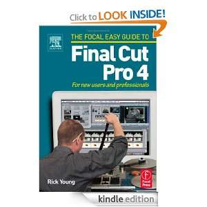 Focal Easy Guide to Final Cut Pro 4 For new users and professionals 