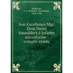   FrÃ©dÃ©ric Alexandre), 1854 1928 BaillairgÃ© Books