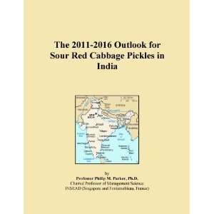 The 2011 2016 Outlook for Sour Red Cabbage Pickles in India [ 