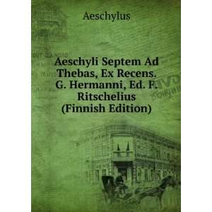   Hermanni, Ed. F. Ritschelius (Finnish Edition) Aeschylus Books