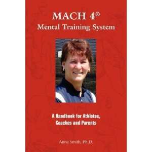  MACH 4 Mental Training SystemTM A Handbook for Athletes 