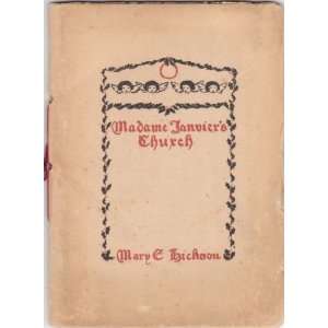   Madame Janviers Church Mary E Hickson Signed Mary E. Hickson Books