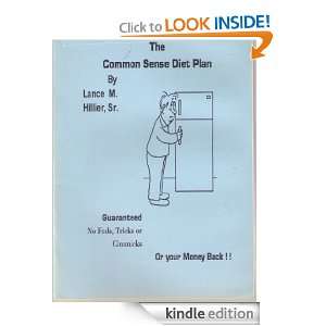 Common Sense Diet Plan: Lance M Hillier Sr:  Kindle Store