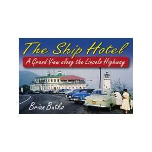   Ship Hotel A Grand View along the Lincoln Highway Book