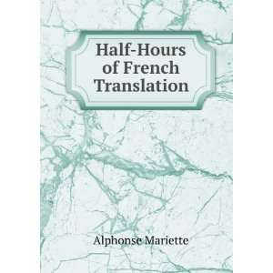  Half Hours of French Translation Alphonse Mariette Books