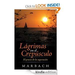 Lágrimas en el crepúsculo (Spanish Edition) Marbach  