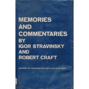    Memories and Commentaries Igor Stravinsky, Robert Craft Books
