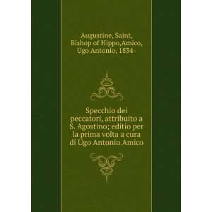   : Saint, Bishop of Hippo,Amico, Ugo Antonio, 1834  Augustine: Books