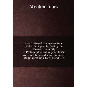   in some late publications. By A. J. and R. A. Absalom Jones Books