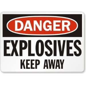  Danger: Explosives Keep Away Plastic Sign, 14 x 10 