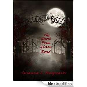 The Ghost From Gilson Road: Susanna L Hargreaves:  Kindle 