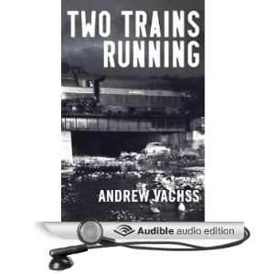  Two Trains Running (Audible Audio Edition) Andrew Vachss 