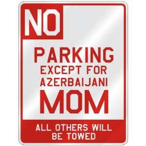  NO  PARKING EXCEPT FOR AZERBAIJANI MOM  PARKING SIGN 