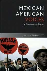 Mexican American Voices A Documentary Reader, (1405182598), Steven 