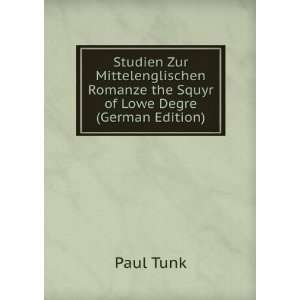   Romanze the Squyr of Lowe Degre (German Edition) Paul Tunk Books
