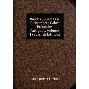   Volume 1 (Spanish Edition): Juan Bautista Fuentes:  Books