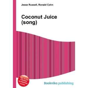  Coconut Juice (song) Ronald Cohn Jesse Russell Books