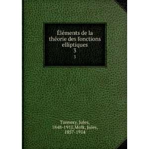   elliptiques. 3 Jules, 1848 1910,Molk, Jules, 1857 1914 Tannery Books