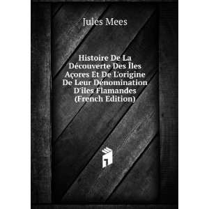   ©nomination DÃ®les Flamandes (French Edition) Jules Mees Books