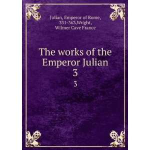   Julian. 3 Emperor of Rome, 331 363,Wright, Wilmer Cave France Julian
