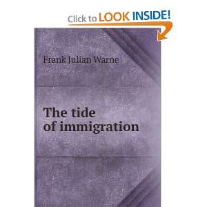  The tide of immigration Frank Julian Warne Books