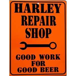 Harley Repair Shop   Good Work for Good Beer   Parking Sign 9 inch x 