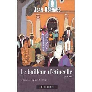  Le Bailleur détincelle Jean Bernabé Books